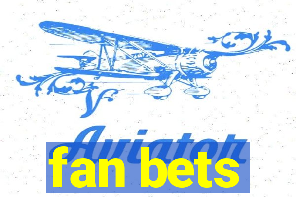 fan bets